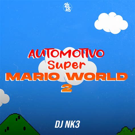 Automotivo Super Mario World 2 – single de DJ NK3 | Spotify