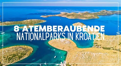 Atemberaubende Nationalparks in Kroatien | Kroatien Reise