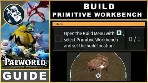 Palworld Open the Build Menu with B Select Primitive Workbench and set ...