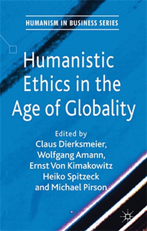 Humanistic Ethics in the Age of Globality | Humanistic Management Center