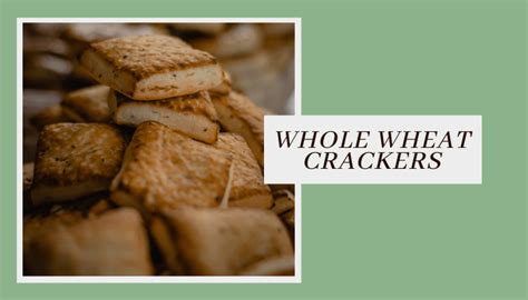 Whole Wheat Crackers - MegreLLC