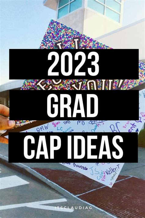 20 Graduation Cap Ideas 2023 Grads Will Love - Its Claudia G ...