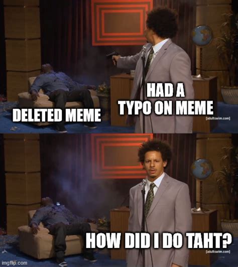 Meme typo - Imgflip