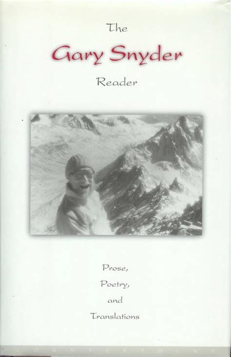 THE GARY SNYDER READER: Prose, Poetry, and Translations. 1952-1998. by ...