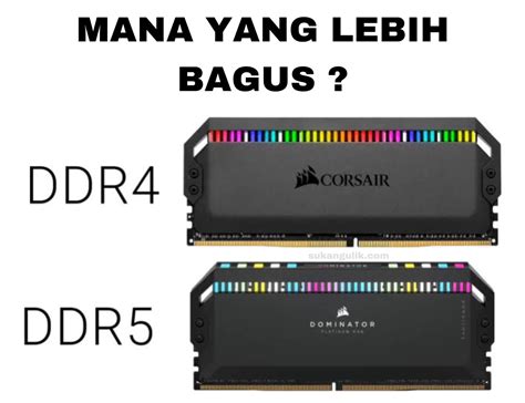 Perbedaan RAM DDR4 VS DDR5 Mana yang Harus Dipilih? - Suka Ngulik