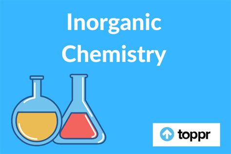 Inorganic Chemistry: Definition, Classification, Examples