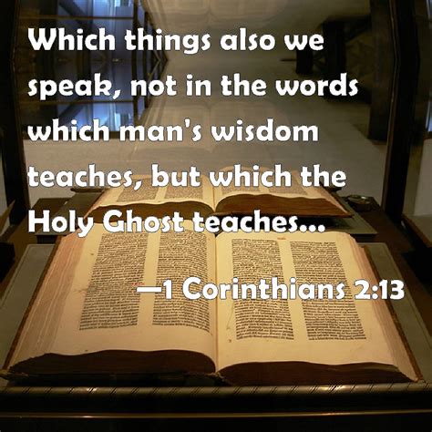 1 Corinthians 2:13 Which things also we speak, not in the words which ...