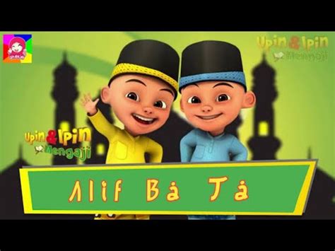 UPIN - IPIN MENGAJI ALIF BA TA - YouTube