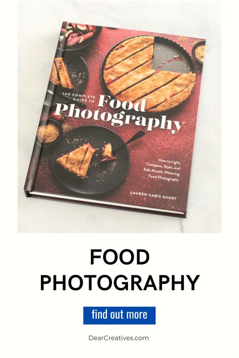 The Complete Guide To Food Photography - Book Review Dear Creatives