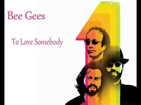 Bee Gees - To Love Somebody *HQ* - YouTube