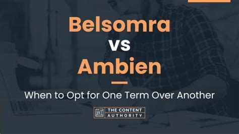 Belsomra vs Ambien: When to Opt for One Term Over Another