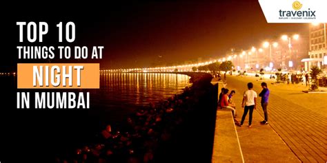 10 Best Things To Do In Mumbai At Night – Mumbai Nightlife