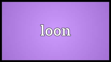 Loon Meaning - YouTube