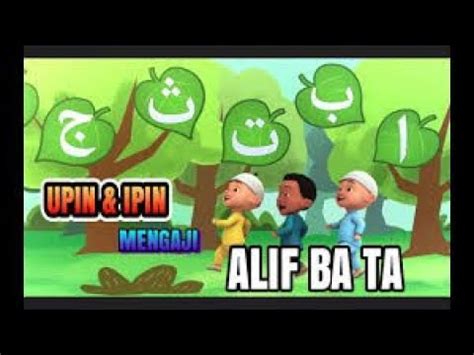 Upin & Ipin mengaji!! Alif ba ta !! By Revi naufal hamzah!! – Rujukan ...