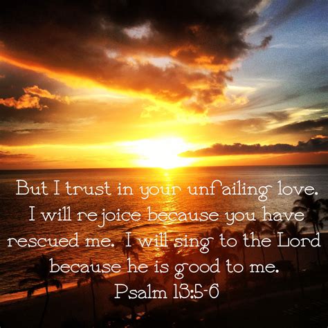 Beautiful words in Maui. Psalm 13:5-6 Faith Scripture, Scripture Quotes ...