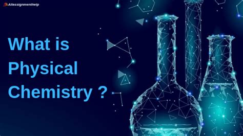 What is physical chemistry? | Different branches of physical chemistry