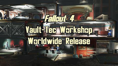 Fallout 4 Vault-Tec Workshop Worldwide Release - Fextralife