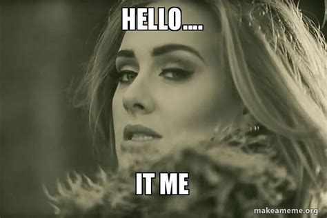 hello! | Hello meme funny, Adele hello meme, Adele hello