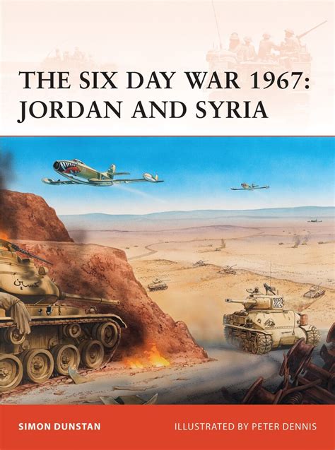 The Six Day War 1967 by Simon Dunstan and Peter Dennis - Book - Read Online