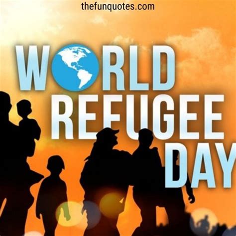 World Refugee Day 2021 Quotes : World Refugee Day Quotes and Slogans ...