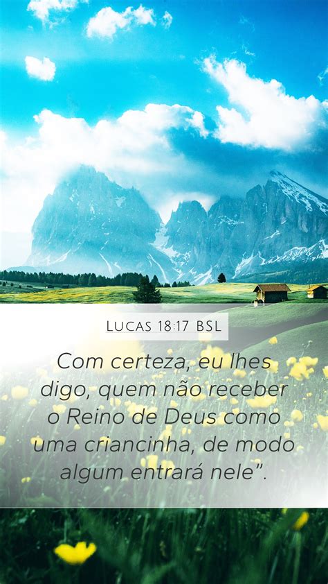 Lucas 18:17 BSL Mobile Phone Wallpaper - Com certeza, eu lhes digo ...