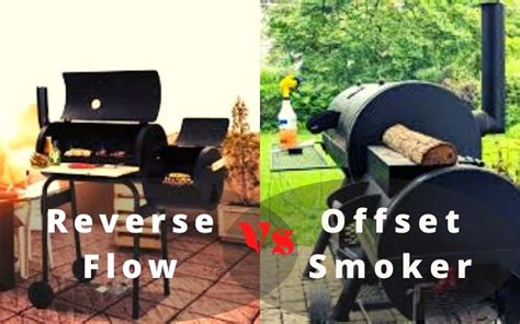 Reverse Flow Vs Offset Smoker