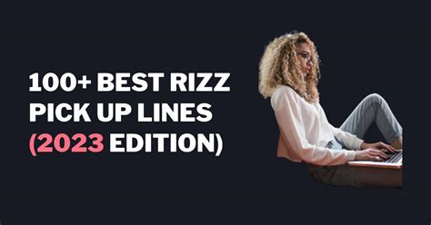 100+ Best Rizz Pick Up Lines (Edição 2024) - ROAST