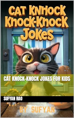 Cat Knock-Knock Jokes for Kids by SUFYAN RAO | Goodreads