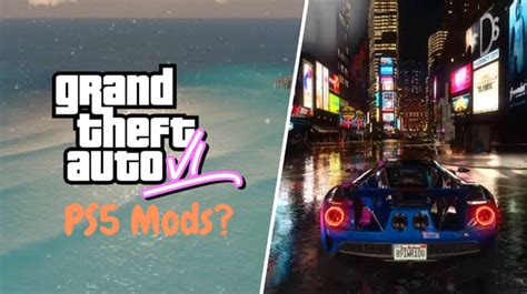 Grand Theft Auto 6 PS5 Mods: A Whole New World of Possibilities - Decidel