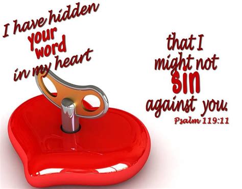 Psalm 119:11 I have hidden your word in my heart, that I might not sin ...