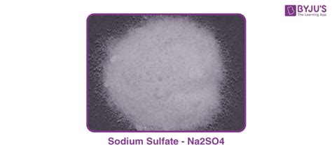 Sodium Sulfate (Na2SO4) - Structure, Meaning of Anhydrous, Properties ...