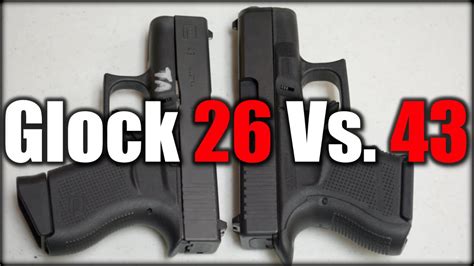 Glock 26 Vs. Glock 43| Best Handgun? - YouTube