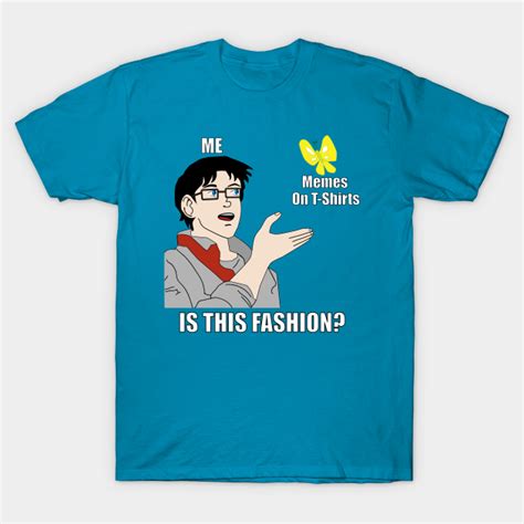 Funny Meme T-Shirt - Memeshirt - T-Shirt | TeePublic