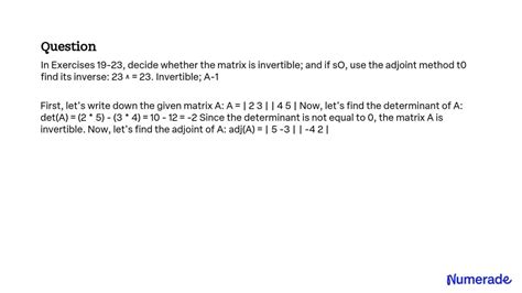 SOLVED: In Exercises 19-23, decide whether the matrix is invertible ...