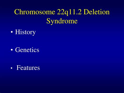 PPT - Chromosome 22q11 Deletion Syndromes PowerPoint Presentation, free ...