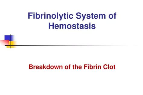 PPT - Fibrinolytic System of Hemostasis PowerPoint Presentation - ID ...