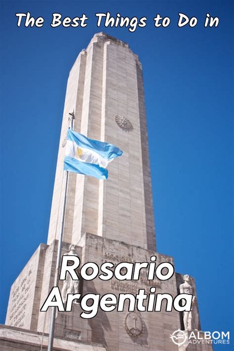 Things to do in Rosario Argentina - Home to More than Just the Flag