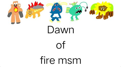 Dawn of fire msm - YouTube