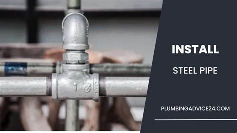 How to Install and Repair Steel Pipe - Plumbing Advice24