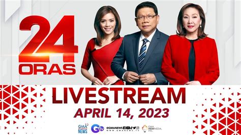 24 Oras Livestream: April 14, 2023 - Replay - YouTube