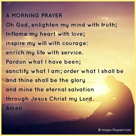 A Morning Prayer: Oh God, Enlighten my mind with truth; Inflame my ...