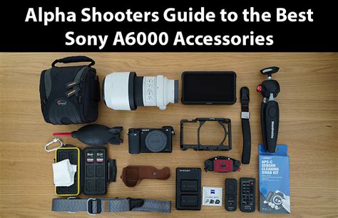 The Best Sony A6000 Accessories - AlphaShooters.com