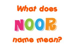 Noor name - Meaning of Noor