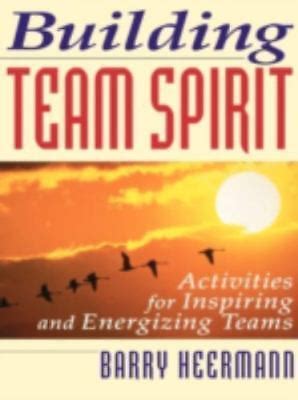 Building Team Spirit : Activities for Inspiring and Energizing Teams ...