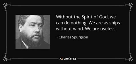 Charles Spurgeon quote: Without the Spirit of God, we can do nothing. We...