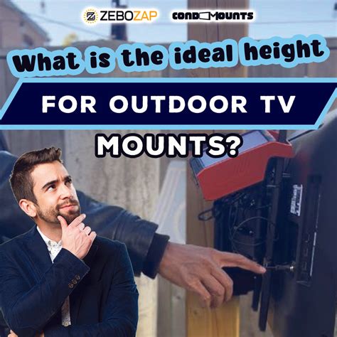 What is the Ideal Height for Installing Outdoor TV Mounts? – ZeboZap