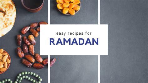 Ramadan Recipes to Make Your Month Easier