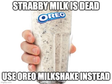 oreo milkshake - Imgflip