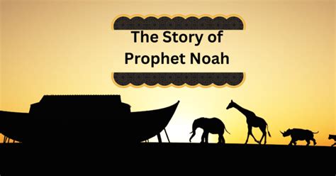 Prophet Noah: The complete Story of Noah in islam