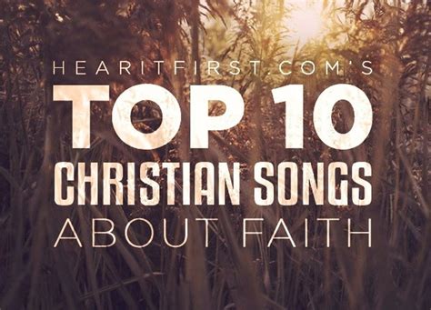 Top 10 Christian Songs About Faith